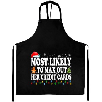 Discover Most Likely To Max Out Her Credit Cards Funny Aprons