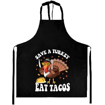 Discover Save A Turkey Eat Tacos Funny Thanksgiving Aprons