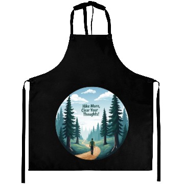 Discover Hike More Clear Your Thoughts - Hiking Aprons