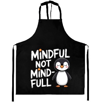 Discover Mindful Not Mind-Full Penguin Mindfulness Aprons