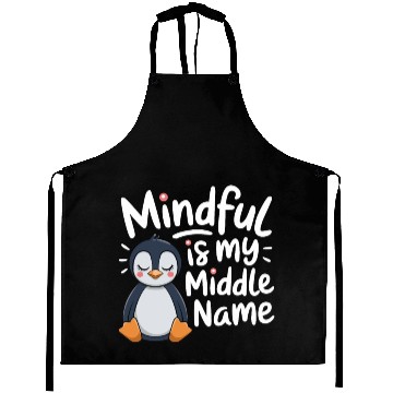 Discover Mindfulness Is My Middle Name Penguin Aprons