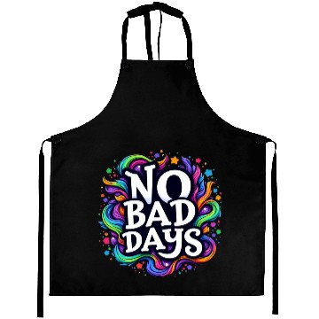 Discover NO BAD DAYS Aprons
