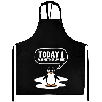 Discover Today I Waddle Through Life Penguin Humor Aprons
