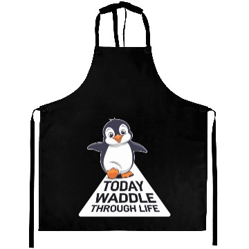 Discover Today Waddle Through Life Penguin Illustration Aprons