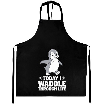 Discover Today I Waddle Through Life Penguin Quote Aprons