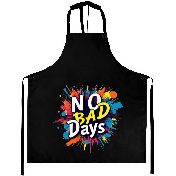 Discover NO BAD DAYS Aprons
