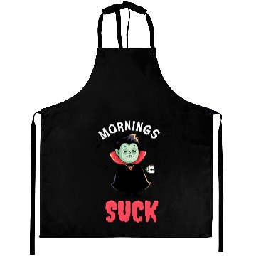 Discover Mornings suck - Funny Dracula vampire Aprons