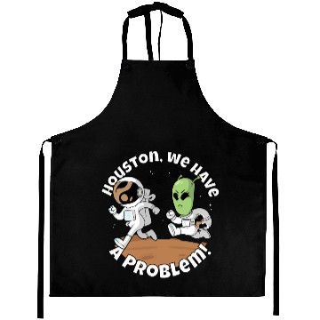 Discover Houston, we have a problem! Funny alien Aprons