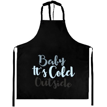 Discover Baby It's Cold Outside Snow Cold Winter Aprons
