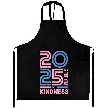 Discover 2025 Is The Year For Kindness Movement Aprons