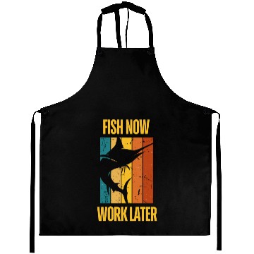 Discover Fish Now - Work Later for Fishing Enthusiast Aprons