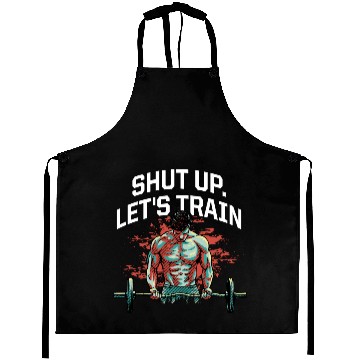 Discover Shut Up Lets Train Funny Workout Humor Gym Sarcast Aprons