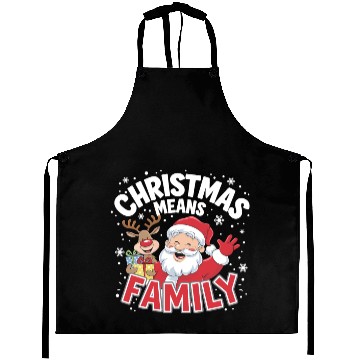 Discover Christmas means family Aprons