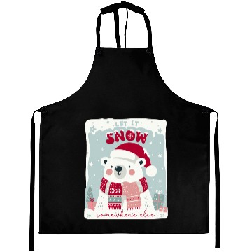 Discover Let It Snow Somewhere Else Aprons