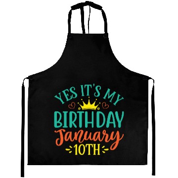 Discover Yes Its My Birthday January 10th Aprons