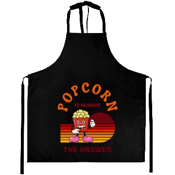 Discover Popcorn Is Always the Answer – Funny Snack Lover Aprons