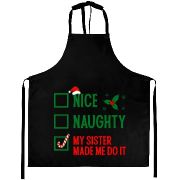 Discover Funny Christmas Checklist "My Sister Made Me Do It Aprons