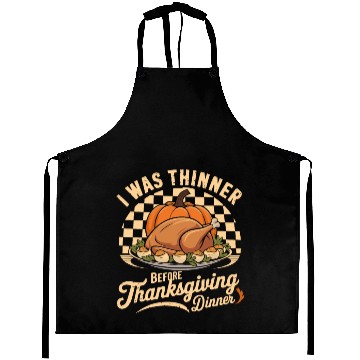 Discover I Was Thinner Before Thanksgiving Dinner Aprons