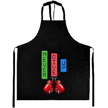 Discover Never give up Aprons