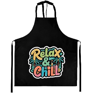 Discover Relax and Chill: Positive Quote Aprons