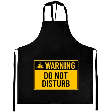 Discover Warning: Do Not Disturb Aprons