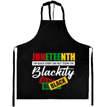 Discover Juneteenth I m Black Every Day Aprons For Woman