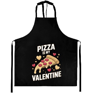 Discover Pizza Is My Valentine Aprons