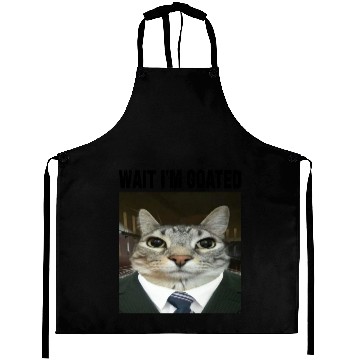 Discover WAIT I'M GOATED Cat Meme Aprons Funny Casual Wear