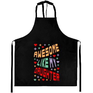 Discover Awesome Like My Daughter Aprons