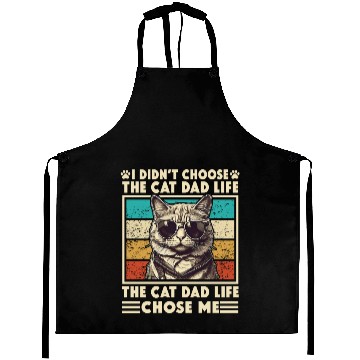 Discover I Didn't Choose The Cat Dad Life The Cat Dad Life Aprons