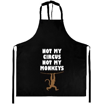 Discover Not my circus not my monkeys Aprons