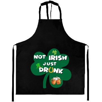 Discover st patricks day NO IRISH JUST DRUNK Aprons