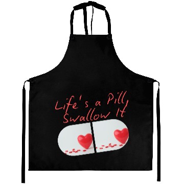 Discover Life s a Pill Swallow It Aprons