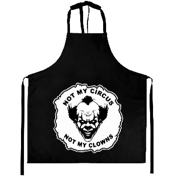 Discover Not My Circus Not My Clowns LIKE US ON FB # Aprons