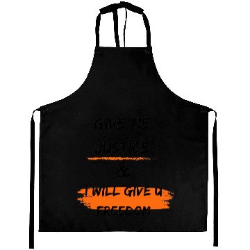 Discover give me justic & i will give u freedom Aprons