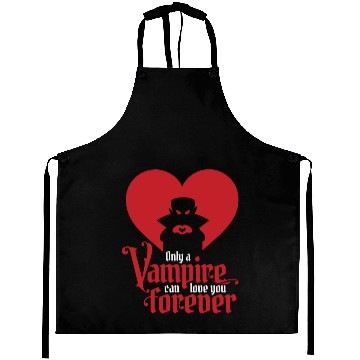 Discover Only A Vampire Can Love You Forever Aprons