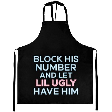 Discover Block His Number And Let Lil Ugly Have Him 7 Aprons