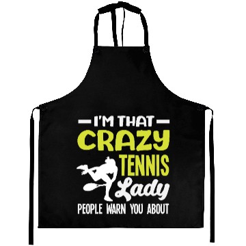 Discover I'm That Crazy Tennis Lady People Warn About Aprons
