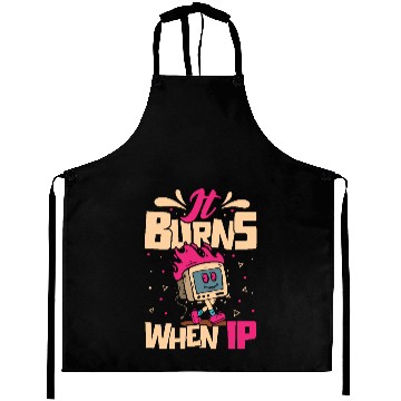 Discover Funny Saying "It Burns When I Pee"! Sarcastic, Aprons