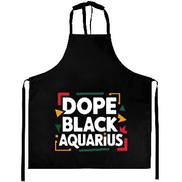 Discover Dope Black Aquarius Aprons