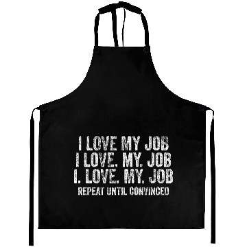 Discover I Love My Job Repeat Aprons