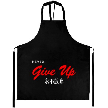 Discover Never Give Up Aprons