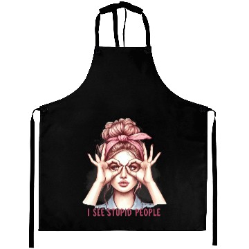 Discover I See Stupid People Aprons