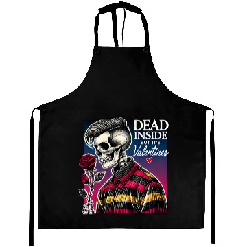 Discover Dead Inside But It s Valentines Funny Aprons