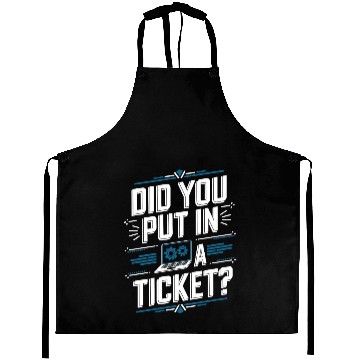 Discover Did You Put In A Ticket Computer Support Aprons