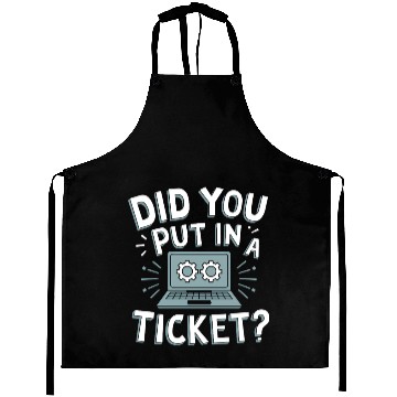 Discover Did You Put In A Ticket Computer Support Sysadmin Aprons