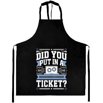 Discover Did You Put In A Ticket Programmer Aprons