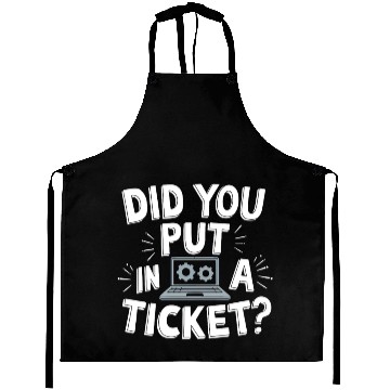 Discover Sysadmin Did You Put In A Ticket Computer Support Aprons