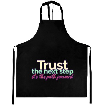 Discover Trust the Next Step its the Path Forward Aprons