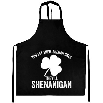 Discover You Let Them Shenan Once They'll Shenanigan Aprons